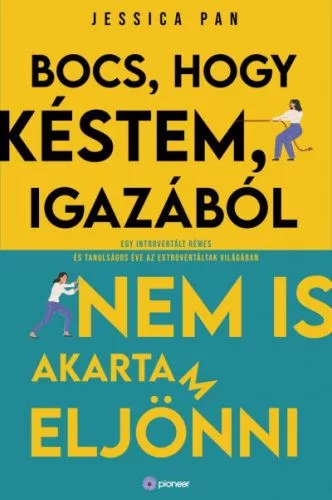 Bocs, hogy késtem, igazából nem is akartam eljönni - Egy introvertált rémes és tanulságos éve az extrovertáltak világába - Regények  témájú könyvek és olvasmányok