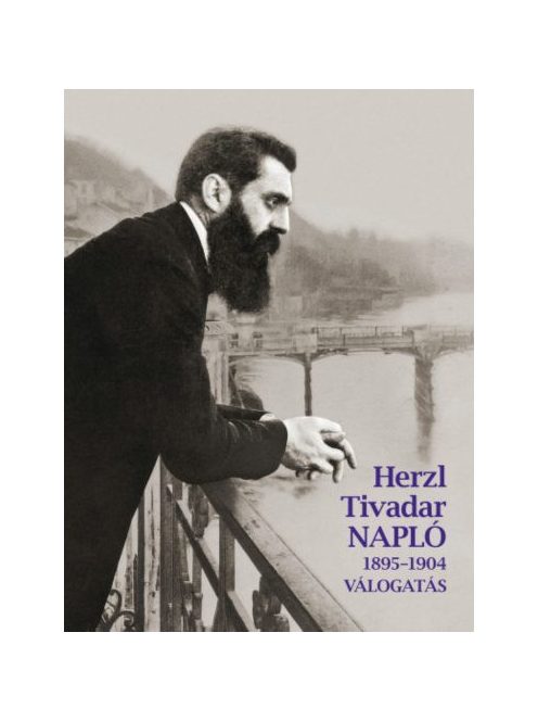 Herzl Tivadar Napló (1895-1904) - Válogatás