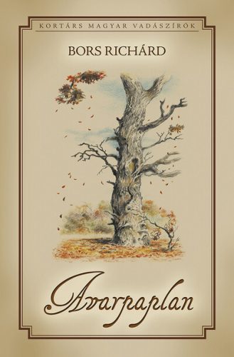 Avarpaplan - Kortárs Magyar Vadászírók - Vadászat  témájú könyvek és olvasmányok