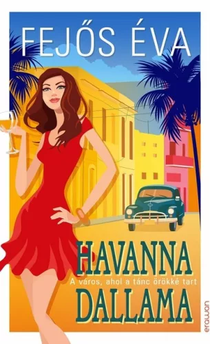 Havanna dallama - A város, ahol a tánc örökké tart - Szórakoztató Irodalom  témájú könyvek és olvasmányok