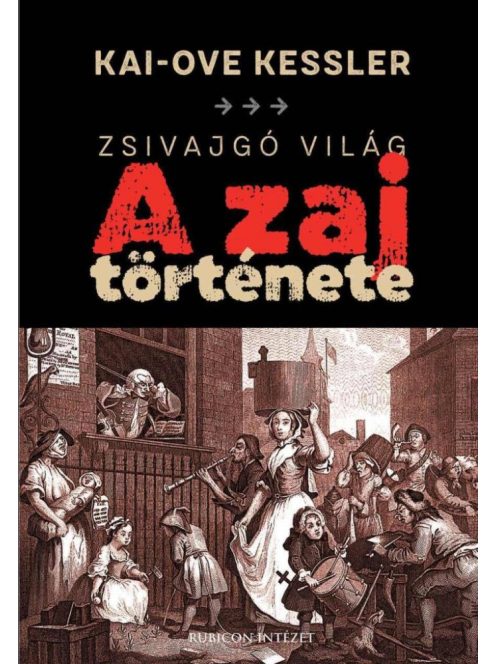 Zsivajgó világ - A zaj története