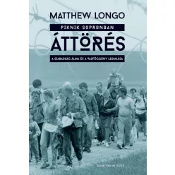 Áttörés - A szabadság álma és a vasfüggöny leomlása - Ismeretterjesztő  témájú könyvek és olvasmányok