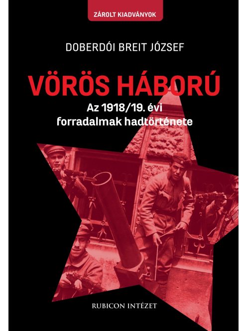Vörös háború - Az 1918/19. évi forradalmak hadtörténete