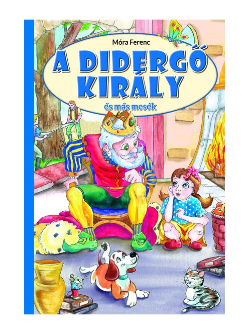 A didergő király és más mesék