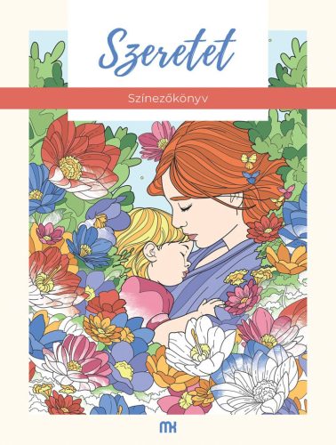 Szeretet - Színezőkönyv - Kreativitás  témájú könyvek és olvasmányok