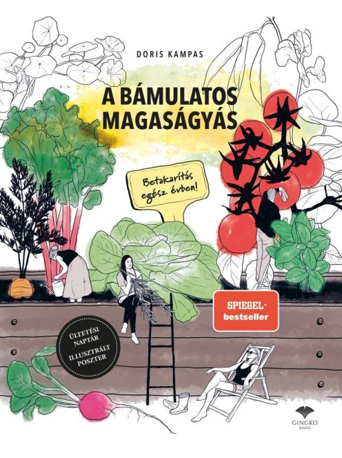 A bámulatos magaságyás - Betakarítás egész évben