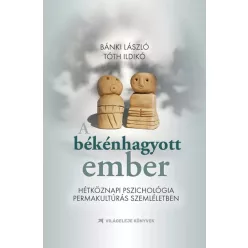   A békénhagyott ember - Hétköznapi pszichológia permakultúrás szemléletben
