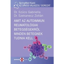Amit az autoimmun reumatológiai betegségekről minden betegnek tudnia kell - AZ ORVOS VÁLASZOL® - Orvosi könyvek egészségtudatos életmódhoz kapcsolódó könyvek