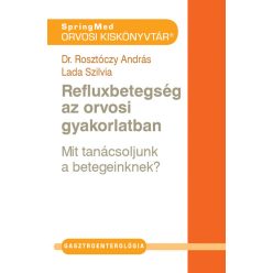 Refluxbetegség az orvosi gyakorlatban - Orvosi könyvek egészségtudatos életmódhoz kapcsolódó könyvek