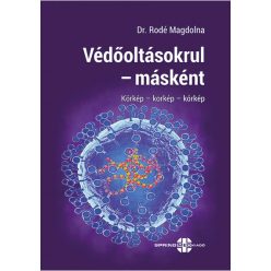 Védőoltásokrul - másként - Orvosi könyvek egészségtudatos életmódhoz kapcsolódó könyvek