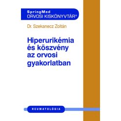 Hiperurikémia és köszvény az orvosi gyakorlatban - Orvosi kiskönnyvtár - Orvosi könyvek egészségtudatos életmódhoz kapcsolódó könyvek
