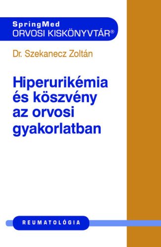 Hiperurikémia és köszvény az orvosi gyakorlatban - Orvosi kiskönnyvtár - Orvosi könyvek egészségtudatos életmódhoz kapcsolódó könyvek