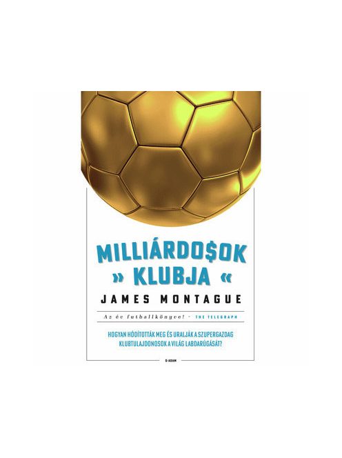 Milliárdosok klubja - Hogyan hódították meg a szupergazdagok a világ futballját?