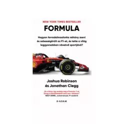   FORMULA - Hogyan forradalmasította néhány zseni és sebességőrült az F1-et, és tette a világ leggyorsabban növekvő sportj