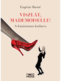 Viszlát, mademoiselle! - A feminizmus kudarca