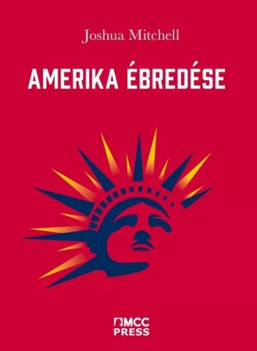Amerika ébredése - Az identitáspolitika és korunk egyéb megpróbáltatásai - Szociológia  témájú könyvek és olvasmányok