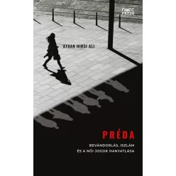 Préda - Bevándorlás, iszlám és a női jogok hanyatlása - Szociológia  témájú könyvek és olvasmányok
