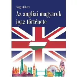 Az angliai magyarok igaz története
