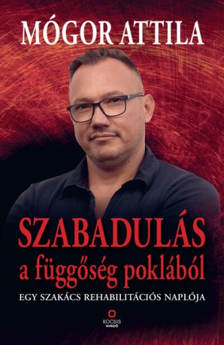 Szabadulás a függőség poklából - Egy szakács rehabilitációs naplója - Szórakoztató Irodalom  témájú könyvek és olvasmányok