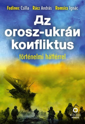 Az orosz-ukrán konfliktus történelmi háttérrel - Világtörténelem  témájú könyvek és olvasmányok