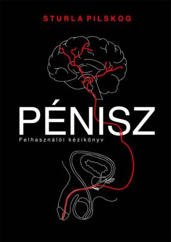 Pénisz - Felhasználói kézikönyv - Szexológia  témájú könyvek és olvasmányok