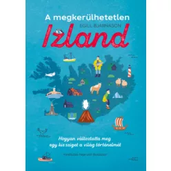 A megkerülhetetlen Izland - Hogyan változtatta meg egy kis sziget a világ történelmét - Ismeretterjesztő  témájú könyvek és olvasmányok