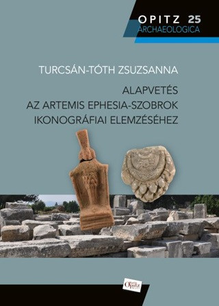 Alapvetés az Artemis Ephesia-szobrok ikonográfiai elemzéséhez - Régészet  témájú könyvek és olvasmányok