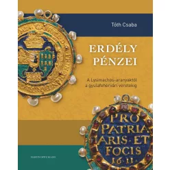 Erdély pénzei - A Lysimachos-aranyaktól a gyulafehérvári verdéig - Numizmatika  témájú könyvek és olvasmányok