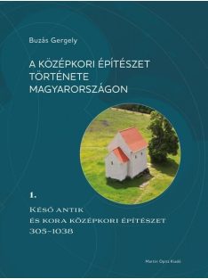   A középkori építészet története Magyarországon 1. - Késő antik és kora középkori építészet 305-1038