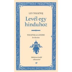 Levél egy hinduhoz - Szatjágraha, avagy az Igazság követése - Filozófia  témájú könyvek és olvasmányok
