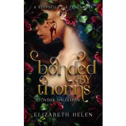 Bonded by Thorns - Tövisek hálójában (éldekorált) - Fantasy  témájú könyvek és olvasmányok