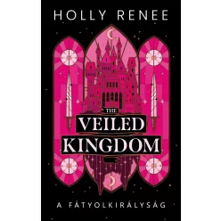 The Veiled Kingdom - A Fátyolkirályság (éldekorált) - Fantasy  témájú könyvek és olvasmányok