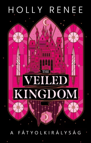 The Veiled Kingdom - A Fátyolkirályság (éldekorált) - Fantasy  témájú könyvek és olvasmányok