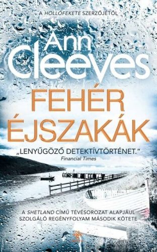 Fehér éjszakák - Shetland sorozat 2. - Thriller  témájú könyvek és olvasmányok