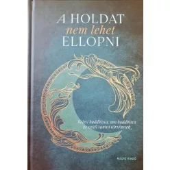 A Holdat nem lehet ellopni - Keleti buddhista, zen buddhista és szúfi tanító történetek - Gondolatok, aforizmák  témájú könyvek és olvasmányok