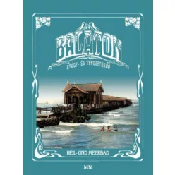 Balaton gyógy- és tengerfürdő / Heil- und Meerbad (2. kiadás) - Művészet  témájú könyvek és olvasmányok