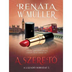 A szerető - A lázadó-sorozat 2. - Romantikus  témájú könyvek és olvasmányok