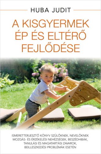 A kisgyermek ép és eltérő fejlődése - Orvosi könyvek egészségtudatos életmódhoz kapcsolódó könyvek