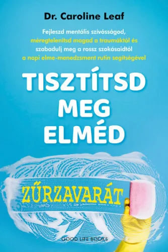 Tisztítsd meg elméd zűrzavarát - Pszichológia  témájú könyvek és olvasmányok