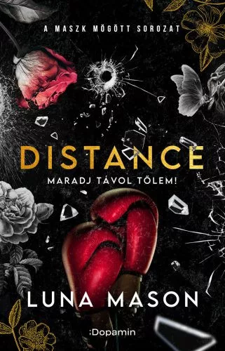 Distance - maradj távol tőlem! - A maszk mögött - Romantikus  témájú könyvek és olvasmányok