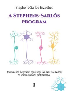   A Stephens-Sarlós-program - Továbblépés megrekedt egészségi, tanulási, viselkedési és kommunikációs problémákból
