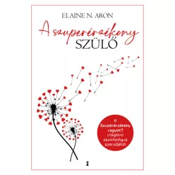 A szuperérzékeny szülő - Pszichológia  témájú könyvek és olvasmányok