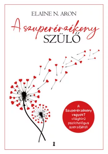 A szuperérzékeny szülő - Pszichológia  témájú könyvek és olvasmányok