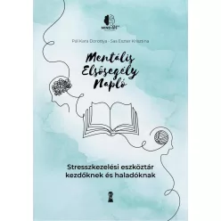 Mentális elsősegély napló - Stresszkezelési eszköztár kezdőknek és haladóknak - Pszichológia  témájú könyvek és olvasmányok