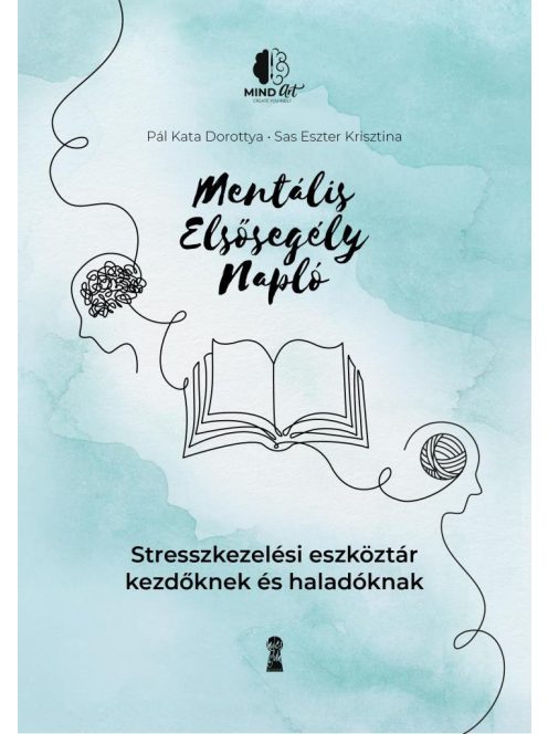 Mentális elsősegély napló - Stresszkezelési eszköztár kezdőknek és haladóknak