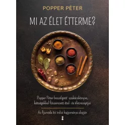 Mi az élet étterme? - Popper Péter beszélgető szakácskönyve, kétségekkel fűszerezett étel- és életreceptjei - Pszichológia  témájú könyvek és olvasmányok