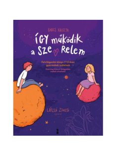   Így működik a szerelem - Felvilágosító könyv 7-12 éves gyermekek szüleinek