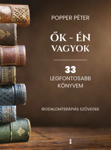 Ők - én vagyok - 33 legfontosabb könyvem (új kiadás) - Pszichológia  témájú könyvek és olvasmányok