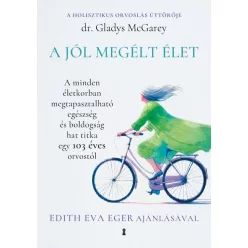 A jól megélt élet - A minden életkorban megtapasztalható egészség és boldogság hat titka egy 103 éves orvostól - Pszichológia  témájú könyvek és olvasmányok