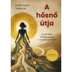 A hősnő útja - A női lélek kiteljesedése a mesék tükrében - Pszichológia  témájú könyvek és olvasmányok